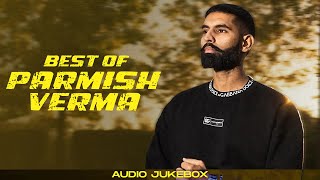 Best Of Parmish Verma Audio Jukebox  Latest Punjabi Songs 2024  Latest Punjabi Songs 2024 [upl. by Esyli470]