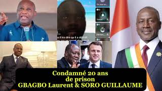 GBAGBO LAURENT amp GUILLAUME SORO CONDAMNÉ À 20 ANS DE PRISON [upl. by Nisaj45]