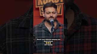 Devesh roast Abhishek upmanyu and Shashi dhiman 🤣😅  Devesh Dixit Standup comedy with neeru [upl. by Knowling318]