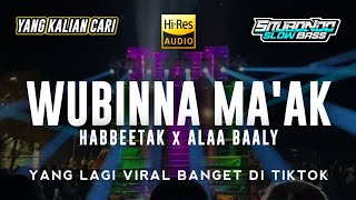 DJ WUBINNA MAAK x HABBEETAK x ALA BAALY  DJ SHOLAWAT YANG LAGI VIRAL DI TIKTOK  DJ SLOW BASS 2023 [upl. by Blasien171]