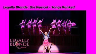 Legally Blonde the Musical  All 21 Songs Ranked from Worst to Best [upl. by Arbe]