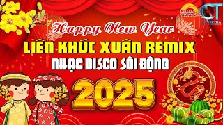 Trọn Bộ Nhạc Xuân MỚI NHẤT HIỆN NAY Remix Disco Sôi Động Hay  🧧🧧CHÚC MỪNG NĂM MỚI 2025 🧧🧧🧧 [upl. by Malik753]