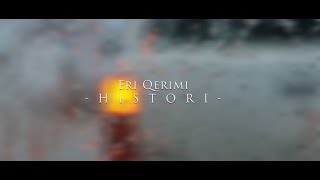 Eri Qerimi  Histori [upl. by Tallia]