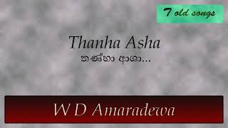 Thanha Asha song with sinhala lyrics  W D Amaradewa [upl. by Keheley]