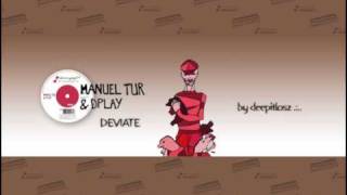 Manuel Tur and Dplay  Deviate original mix [upl. by Wenger235]