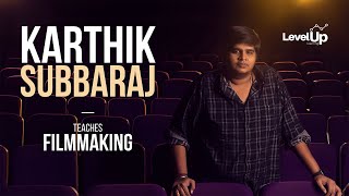 Karthik Subbaraj Teaches Filmmaking  Direction Masterclass  LevelUp Learning [upl. by Eissej]