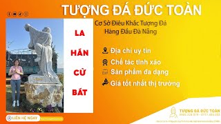 TƯỢNG LA HÁN  TƯỢNG LA HÁN BẰNG ĐÁ  TƯỢNG LA HÁN CỬ BÁT  TƯỢNG ĐÁ ĐỨC TOÀN0905228579 [upl. by Anihpesoj527]