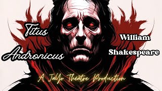 TITUS ANDRONICUS by William Shakespeare  A JaYo Théâtre Production [upl. by Veleda]