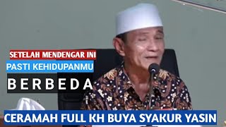 Setelah mendengar ceramah inipasti kehidupanmu berbedaKHBUYA SYAKUR YASIN [upl. by Frentz332]