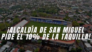 🚨¡ALCALDÍA DE SAN MIGUEL PIDE EL 10 DE LA TAQUILLA A CD ÁGUILA [upl. by Terryn]