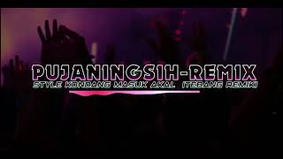 DJ PUJANINGSIH REMIX ❗Remix Style Kondang Dj tebang [upl. by Eannyl]