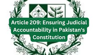 Article 209 Ensuring Judicial Accountability in Pakistans Constitution [upl. by Geminius]