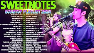 SWEETNOTES Songs Nonstop 2024💥Sweetnotes Nonstop Collection 2024💥Best of OPM Love Songs 2024 [upl. by Nancey]