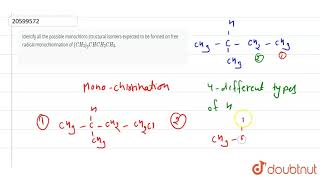 Identify all the possible monochloro structural isomers expected to be formed on free radical [upl. by Assilac777]