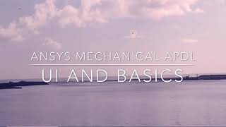 INTRODUCTION TO ANSYS MECHANICAL APDL  BASICS  USER INTERFACE [upl. by Atsirt]