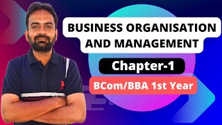 Business Organisation and Management Chapter1  BcomBBA 1st year sem 1st  202324 [upl. by Eseenaj]