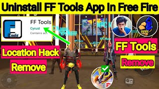 How To Uninstall FF Tools App  FF Tools App Uninstall In Free Fire  Location Uninstall In FF [upl. by Adnael653]