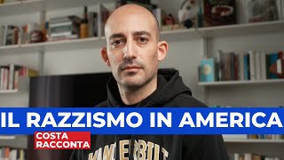 Vi parlo del RAZZISMO in AMERICA  Costa Racconta 🇺🇸 [upl. by Alejandrina]