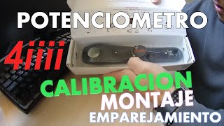 💥 UNBOXING potenciometro 4iiii precision 💥 Cómo MONTAR  CALIBRAR y EMPAREJAR MUY FACIL¡¡¡ [upl. by Lachman371]