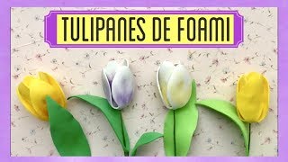 TULIPANES DE FOAMIGOMA EVA [upl. by Iruy235]