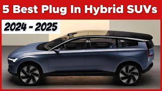 5 Best Plug In Hybrid SUVs For 2024 amp 2025 [upl. by Gibb]