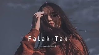 Falak Tak chal sath mere slowed x reverb song [upl. by Nady]