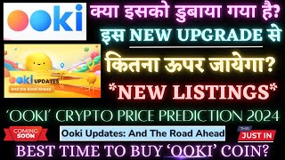 ‘OOKI’ Crypto Price Prediction 2024 📈 NEW LISTINGS क्या इसको डुबाया गया है NEW UPGRADE से 100X 🚀 [upl. by Herculie804]