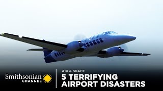 5 Terrifying Airport Disasters ✈️ Air Disasters  Smithsonian Channel [upl. by Kus]