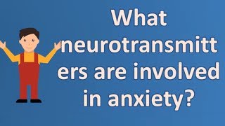 What neurotransmitters are involved in anxiety   Health FAQ Channel [upl. by Akerehs702]