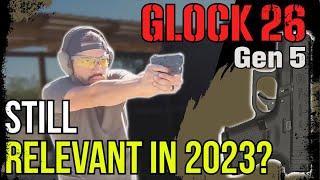 Glock 26 Gen 5  Is the Baby Glock still relevant in 2023 [upl. by Teage475]