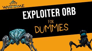 EVERYTHING you need to Kill the Exploiter Orb SOLO  Warframe [upl. by Bosson]