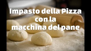 Impasto pizza fatta in casa  come fare limpasto con la macchina del pane [upl. by Boarer328]