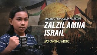 Nasheed Zalzil Amna Israil Paling Viral  PALESTINE NASYID [upl. by Midan]