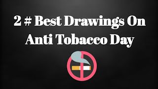 2 Best Drawings On No Tobacco Day  Say No To Tobacco Drawing [upl. by Terrye]