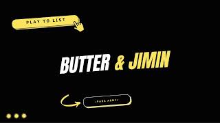 BUTTER amp JIMIN [upl. by Sidwohl]