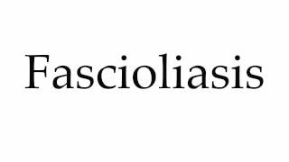 How to Pronounce Fascioliasis [upl. by Kizzee273]