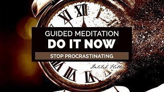 Stop Procrastinating Guided Meditation Be Proactive Be Productive Get Your Work Done [upl. by Miehar]