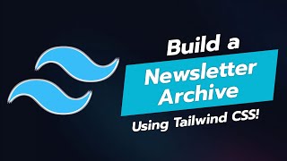 BUILD A STUNNING NEWSLETTER ARCHIVE UI COMPONENT WITH TAILWIND CSS 📬✨ [upl. by Adirf]