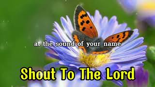 Shout To The Lord Lyrics Hillsong Worship [upl. by Mich164]