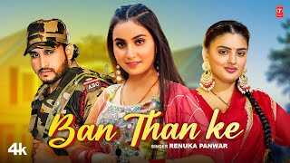 Ban Than Ke  Renuka Panwar Feat Manjeet Panchal Divyanka Sirohi  New Haryanvi Video Song 2023 [upl. by Yasnil]