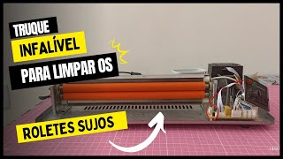 COMO LIMPAR OS ROLETES SUJOS DA PLASTIFICADORA  LAMINADORA  MÃ‰TODO INFALÃVEL [upl. by Itsa]