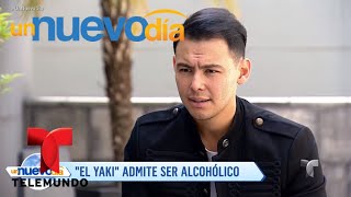 ¡”El Yaki” admitió que es alcohólico y siempre lo será  Un Nuevo Día  Telemundo [upl. by Jet]