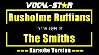 Rusholme Ruffians Karaoke  The Smiths Karaoke Version [upl. by Hanselka276]