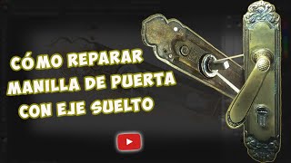 Cómo reparar manilla de puerta con eje suelto [upl. by Chao]