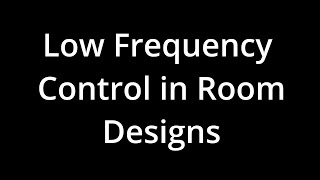 Berkow amp Lenz  8 Low Frequency Control in Room Design [upl. by Anpas]