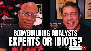 Bodybuilding Analysts  EXPERTS or IDIOTS What shows are THEY watching [upl. by Say]