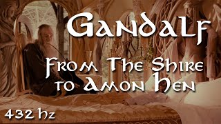 THE LORD OF THE RINGS  From The Shire To Amon Hen  GANDALF  432Hz [upl. by Notlih480]