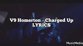 Homerton V9  Charged Up Lyrics [upl. by Tibold]