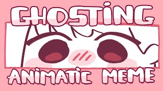 GHOSTING  animatic meme [upl. by Alael]