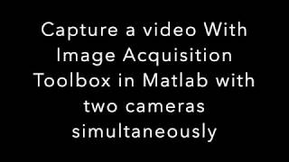 Capture two videos with two webcams simultaneously in Matlab [upl. by Nosbig]